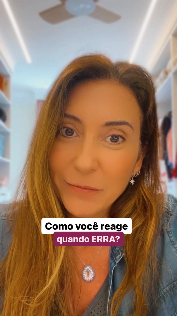 Qual a sua reação quando você erra? 

Tem gente que nem mesmo admite que errou