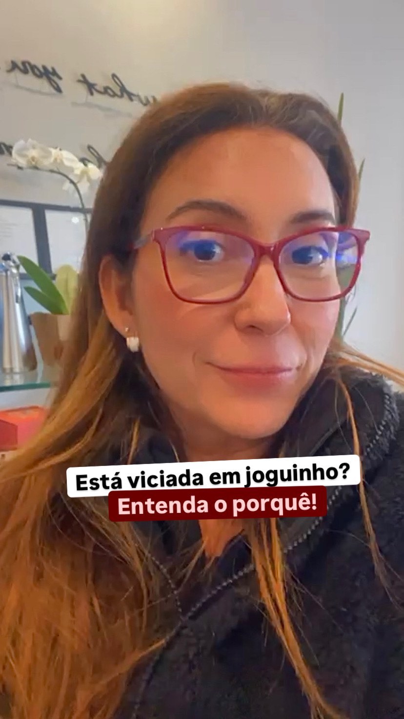 Está viciada em joguinho? Entenda o porquê.