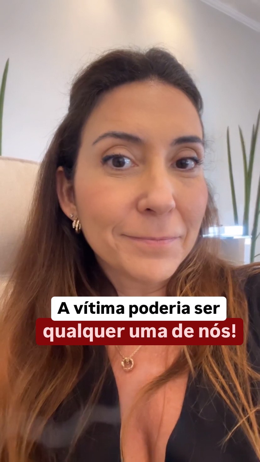 A vítima poderia ser qualquer uma de nós! 3 A vítima poderia ser qualquer uma de nós!