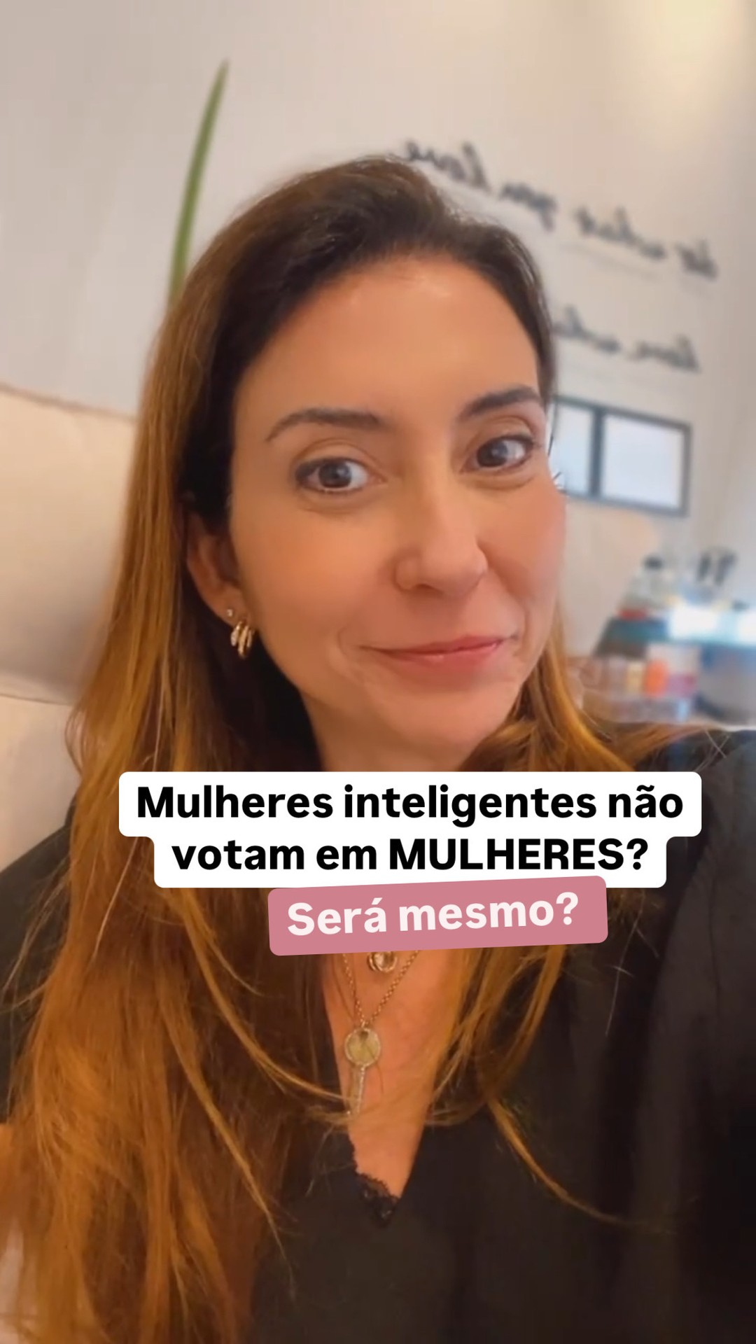 Mulheres inteligentes não votam em mulheres? 11 Mulheres inteligentes não votam em mulheres?