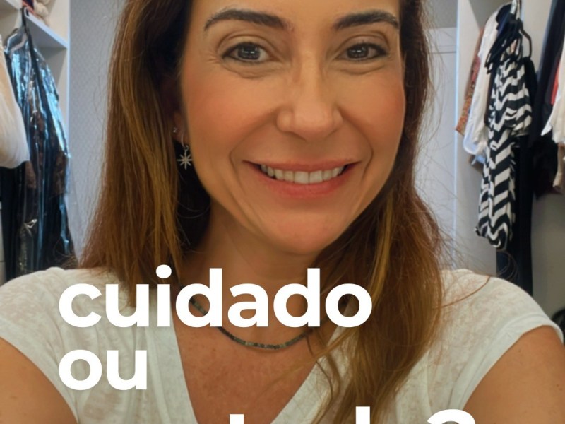 Qual o limite entre cuidado e controle?
