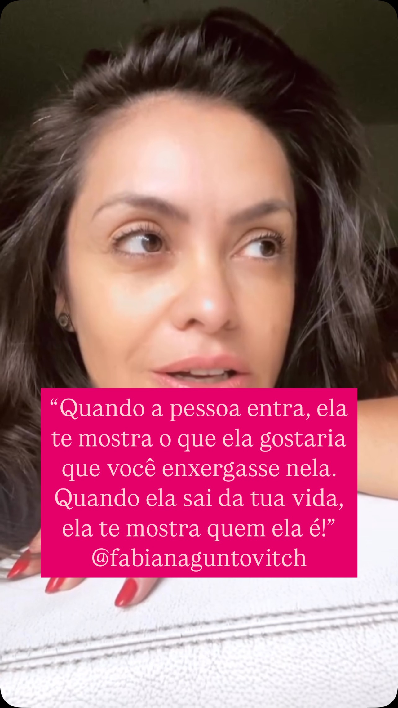 Quando a pessoa entra e sai da sua vida. Renata Brás